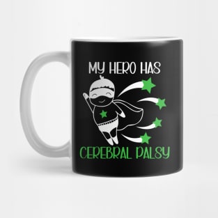 Cerebral Palsy Awareness My Hero Has Cerebral Palsy Mug